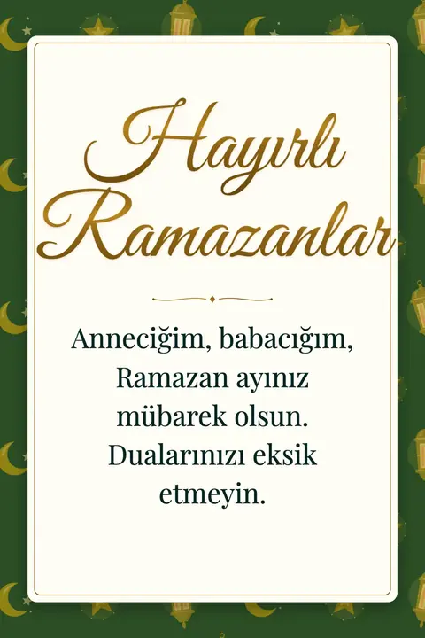 Ramadan wishes image: Anneciğim, babacığım, Ramazan ayınız mübarek olsun. Dualarınızı eksik etmeyin.