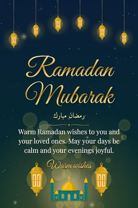 Ramadan wishes image: Warm Ramadan wishes to you and your loved ones. May your days be calm and your evenings joyful.