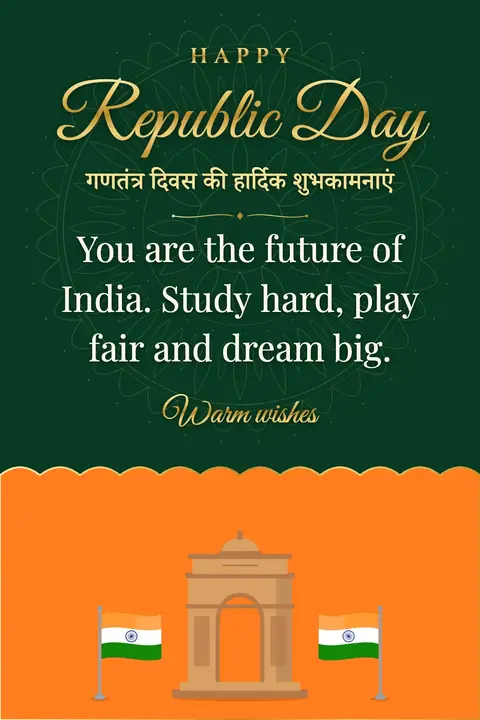 Republic Day (India) wishes image: You are the future of India. Study hard, play fair and dream big.