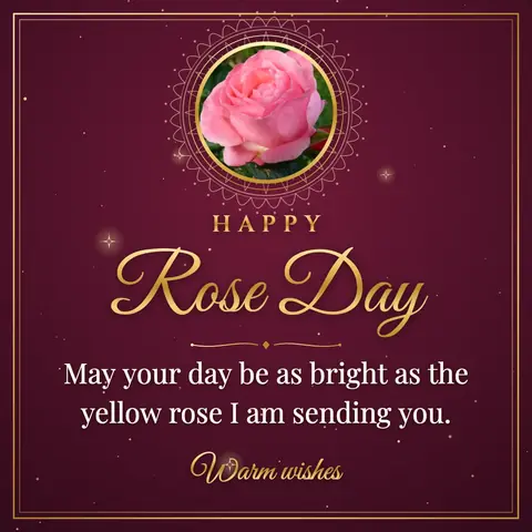 Rose Day wishes image: May your day be as bright as the yellow rose I am sending you.