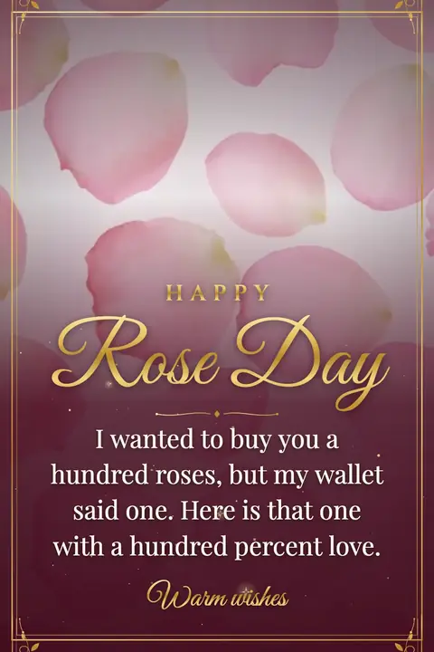 Rose Day wishes image: I wanted to buy you a hundred roses, but my wallet said one. Here is that one with a hundred percent love.