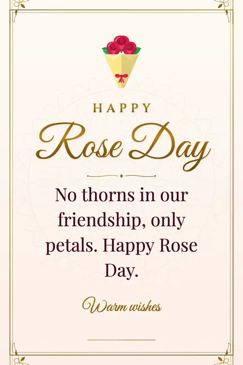 Rose Day wishes image: No thorns in our friendship, only petals. Happy Rose Day.