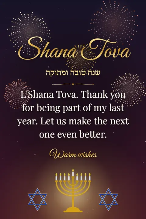 Rosh Hashanah wishes image: L'Shana Tova. Thank you for being part of my last year. Let us make the next one even better.