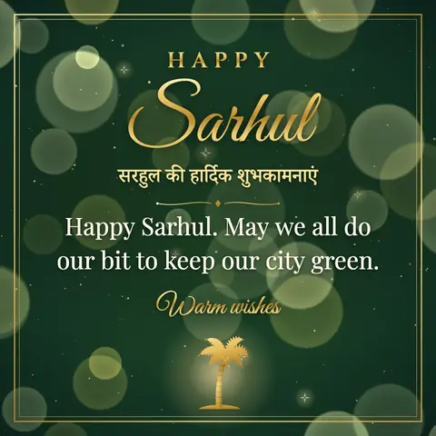 Sarhul wishes image: Happy Sarhul. May we all do our bit to keep our city green.