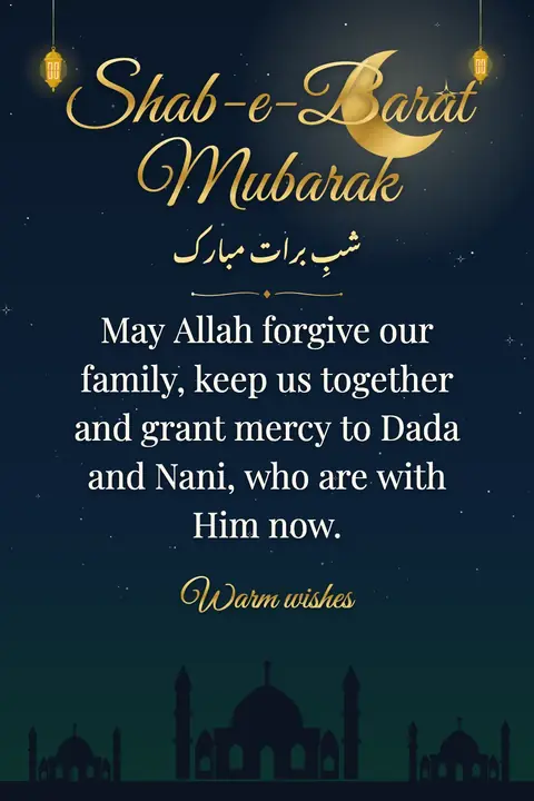 Shab-e-Barat wishes image: May Allah forgive our family, keep us together and grant mercy to Dada and Nani, who are with Him now.