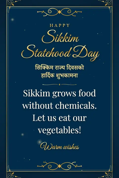 Sikkim Statehood Day wishes image: Sikkim grows food without chemicals. Let us eat our vegetables!