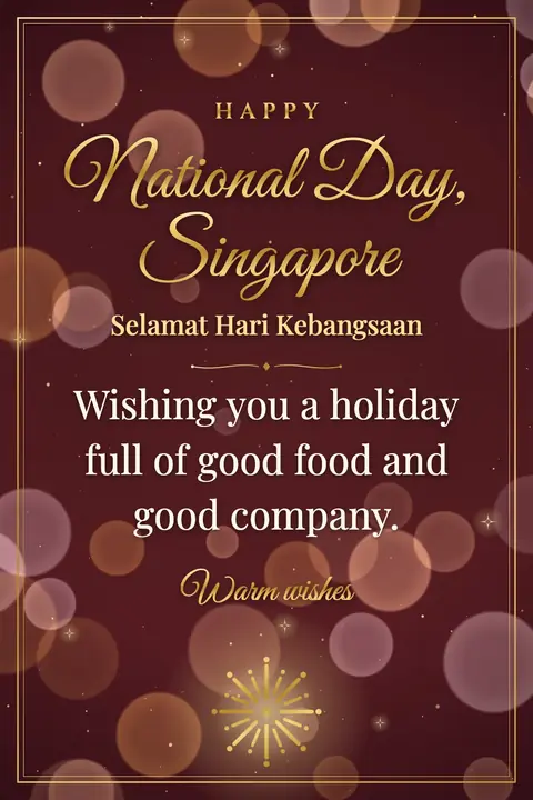 Singapore National Day wishes image: Wishing you a holiday full of good food and good company.