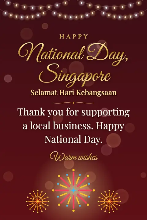 Singapore National Day wishes image: Thank you for supporting a local business. Happy National Day.