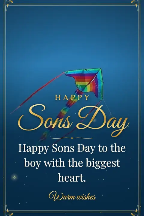 Sons Day wishes image: Happy Sons Day to the boy with the biggest heart.