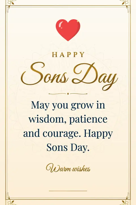 Sons Day wishes image: May you grow in wisdom, patience and courage. Happy Sons Day.