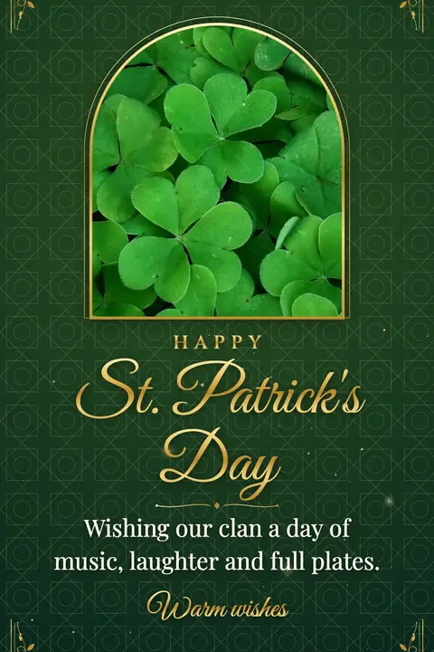 St. Patrick's Day wishes image: Wishing our clan a day of music, laughter and full plates.