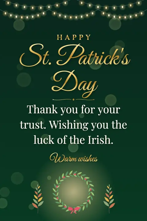 St. Patrick's Day wishes image: Thank you for your trust. Wishing you the luck of the Irish.