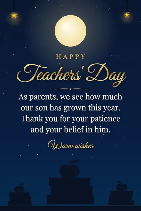 World Teachers' Day wishes image: As parents, we see how much our son has grown this year. Thank you for your patience and your belief in him.