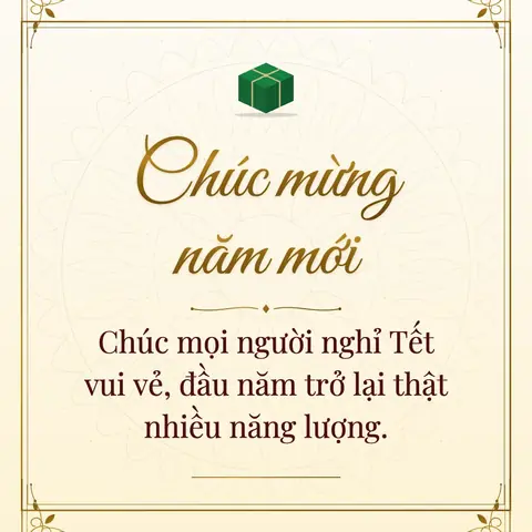 Tet wishes image: Chúc mọi người nghỉ Tết vui vẻ, đầu năm trở lại thật nhiều năng lượng.