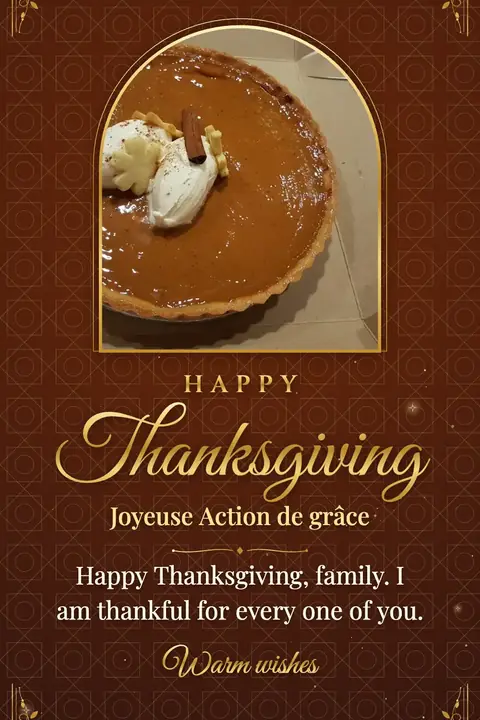 Thanksgiving (Canada) wishes image: Happy Thanksgiving, family. I am thankful for every one of you.