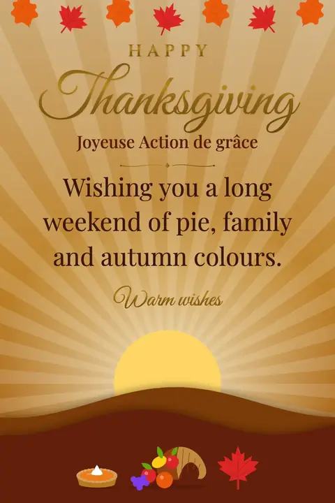 Thanksgiving (Canada) wishes image: Wishing you a long weekend of pie, family and autumn colours.