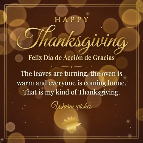 Thanksgiving wishes image: The leaves are turning, the oven is warm and everyone is coming home. That is my kind of Thanksgiving.