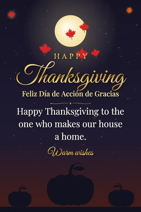 Thanksgiving wishes image: Happy Thanksgiving to the one who makes our house a home.