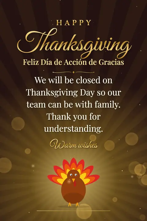 Thanksgiving wishes image: We will be closed on Thanksgiving Day so our team can be with family. Thank you for understanding.