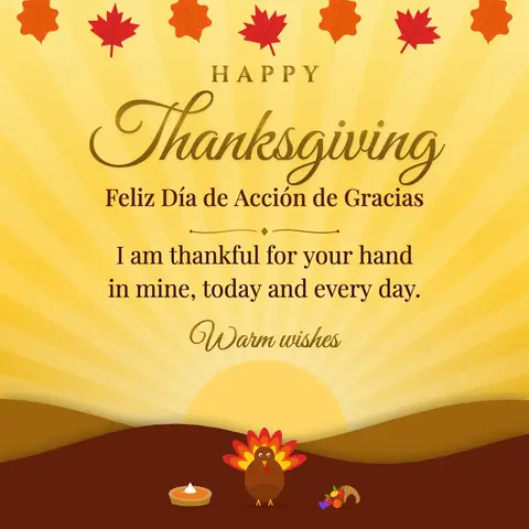 Thanksgiving wishes image: I am thankful for your hand in mine, today and every day.