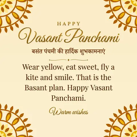 Vasant Panchami wishes image: Wear yellow, eat sweet, fly a kite and smile. That is the Basant plan. Happy Vasant Panchami.