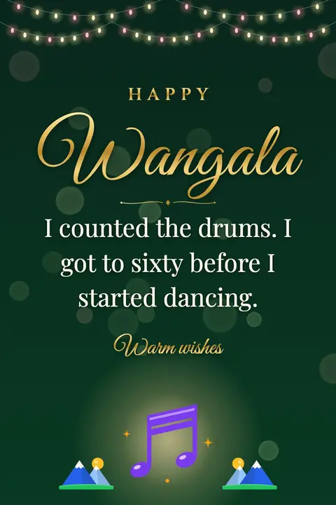 Wangala wishes image: I counted the drums. I got to sixty before I started dancing.