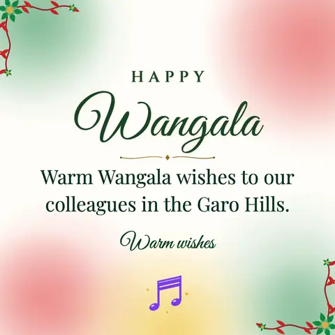 Wangala wishes image: Warm Wangala wishes to our colleagues in the Garo Hills.