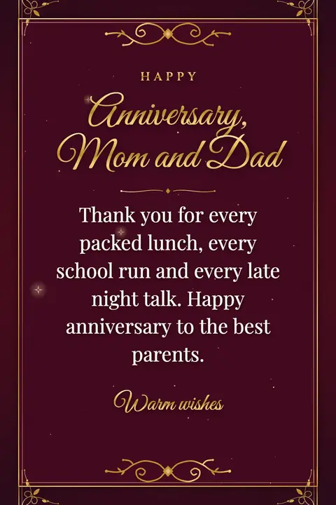 Wedding Anniversary for Parents wishes image: Thank you for every packed lunch, every school run and every late night talk. Happy anniversary to the best parents.