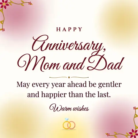 Wedding Anniversary for Parents wishes image: May every year ahead be gentler and happier than the last.