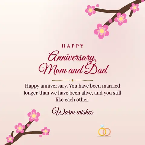 Wedding Anniversary for Parents wishes image: Happy anniversary. You have been married longer than we have been alive, and you still like each other.