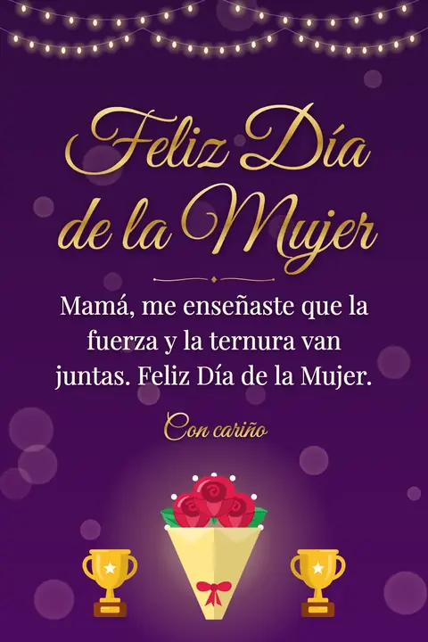 International Women's Day wishes image: Mamá, me enseñaste que la fuerza y la ternura van juntas. Feliz Día de la Mujer.