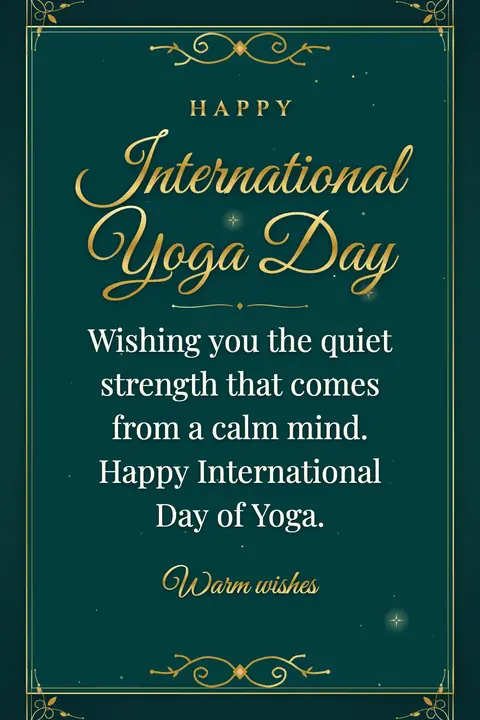 International Day of Yoga wishes image: Wishing you the quiet strength that comes from a calm mind. Happy International Day of Yoga.